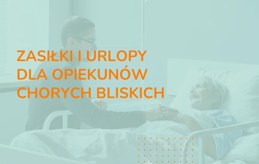  Zasilki_i_urlopy_dla_opiekunow_chorych_bliskich_1_chwd24