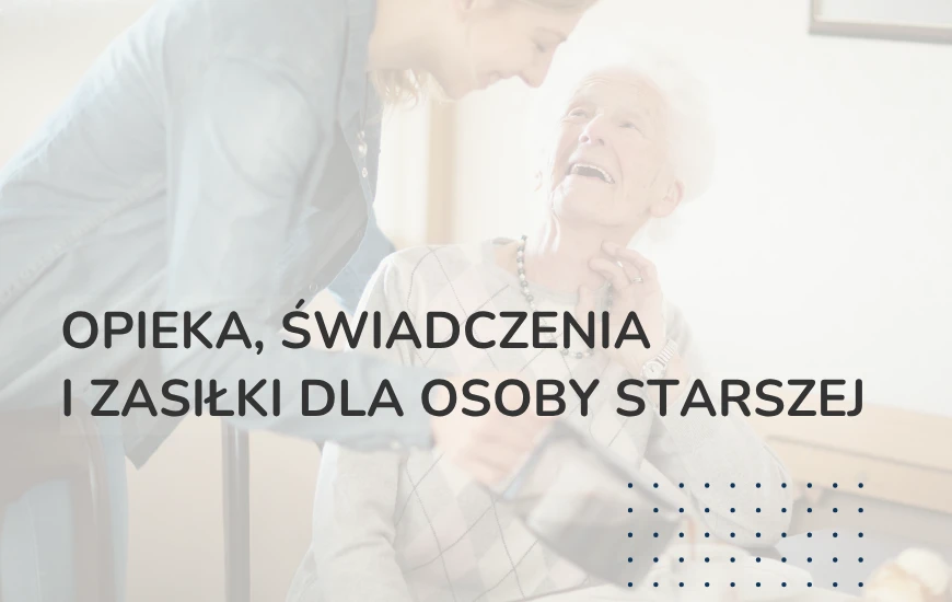  Opieka__swiadczenia__i_zasilki_dla_osoby_starszej