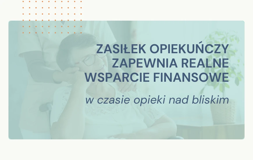  Zasilek_opiekunczy_zapewnia_realne_wsparcie_finansowe_1_chwd24