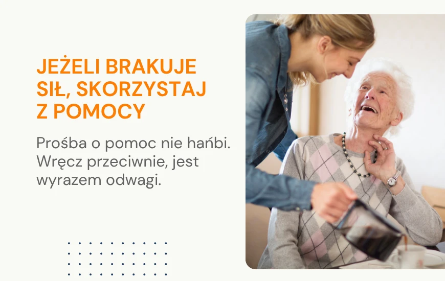 Jeżeli brakuje sił, skorzystaj z pomocy