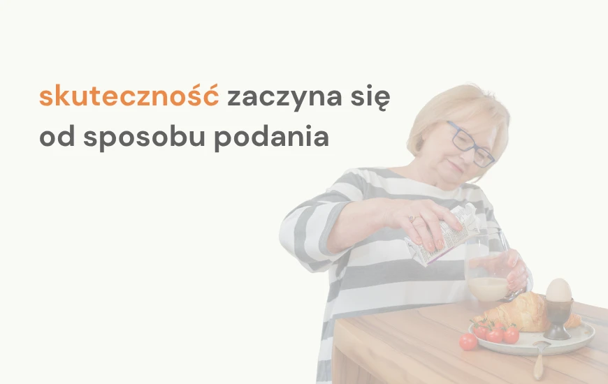 skuteczność zaczyna się  od sposobu podania