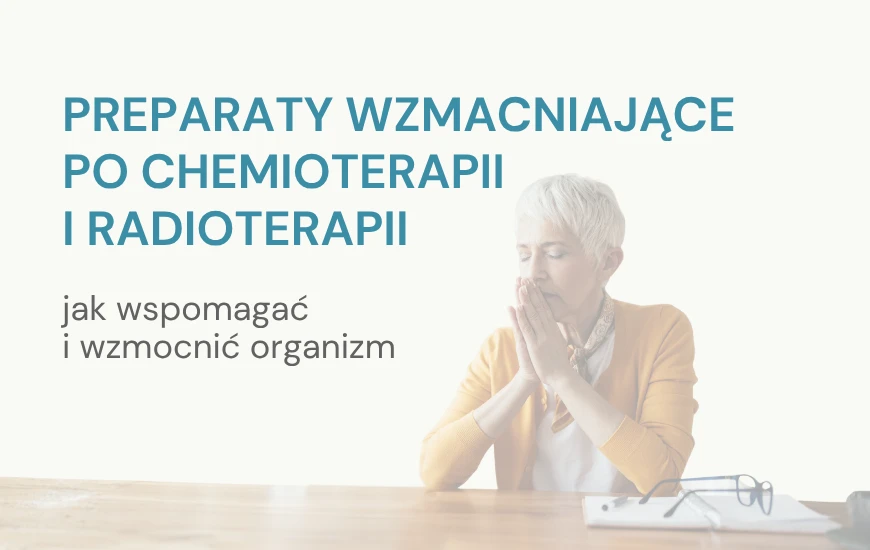  Preparaty_wzmacniajace_po_chemioterapii_