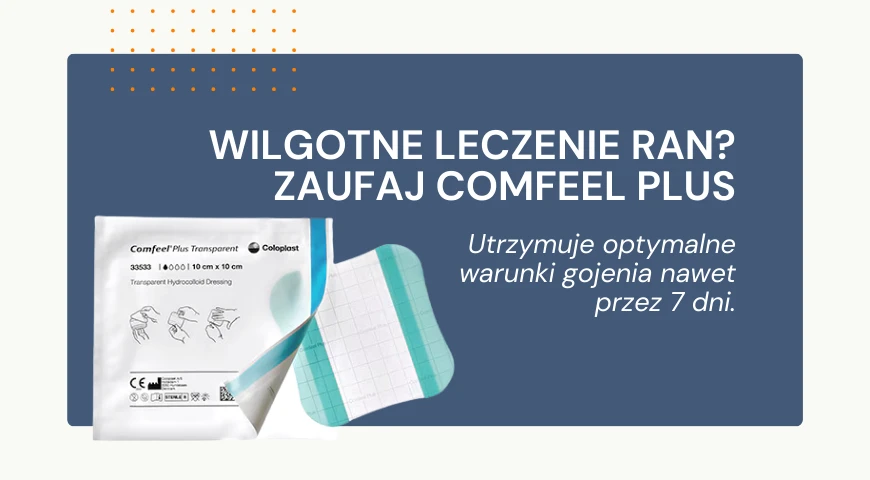 Wilgotne leczenie ran? Zaufaj Comfeel Plus
