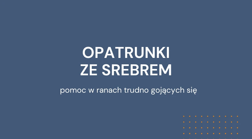 Opatrunki ze srebrem