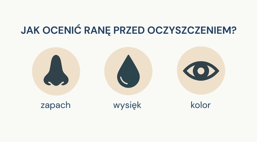 Jak ocenić ranę przed oczyszczeniem?