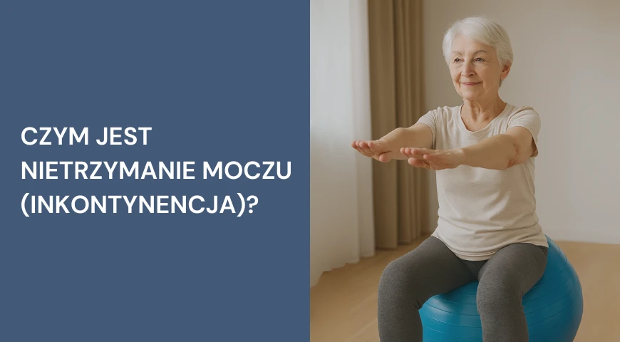 Czym jest nietrzymanie moczu (inkontynencja)?