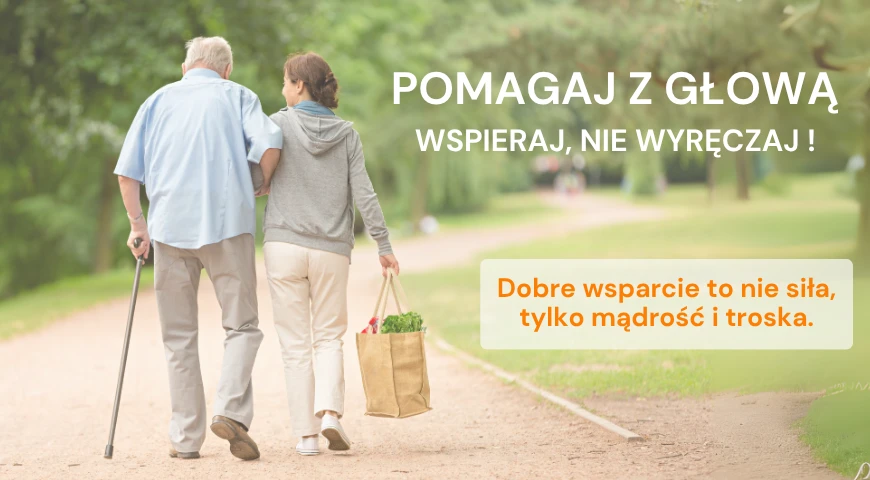 Pomagaj z głową – wspieraj, nie wyręczaj