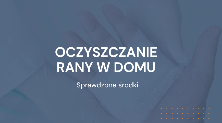Oczyszczanie rany w domu