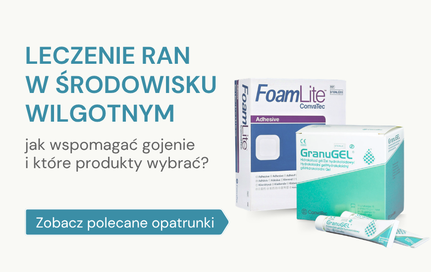 Leczenie ran w środowisku wilgotnym - jak wilgotne środowisko rany wspomaga gojenie i które produkty wybrać?