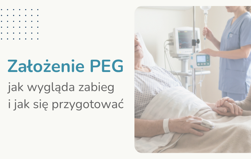Zabieg założenia PEG  – jak wygląda i czego możesz się spodziewać 